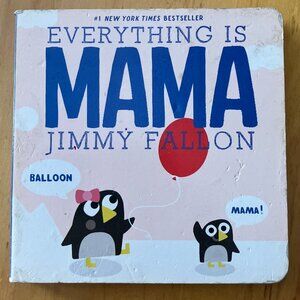 Everything is Mama book Jimmy Fallon Boardbook MIguel Ordonez